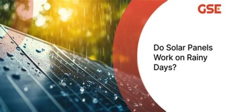 Do solar panels work on rainy days?