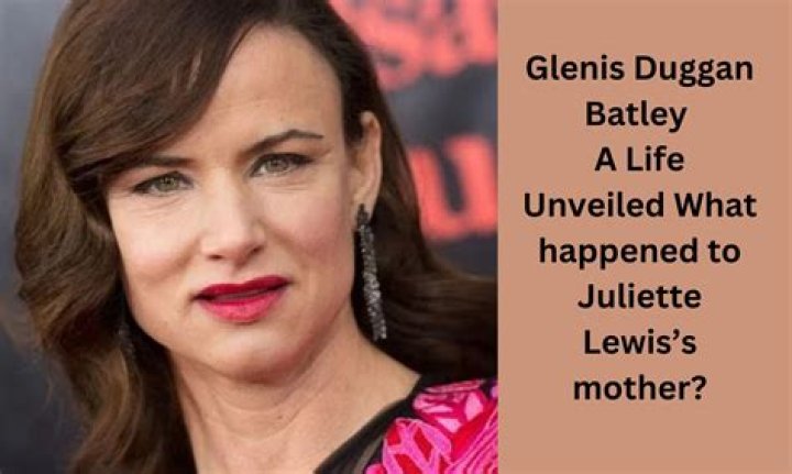 Glenis Duggan Batley: Facts About Juliette Lewis’ Mother